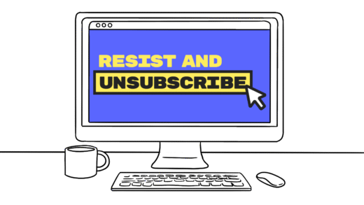 Resist and Unsubscribe